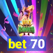 bet 70